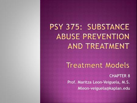 CHAPTER 8 Prof. Maritza Leon-Veiguela, M.S.