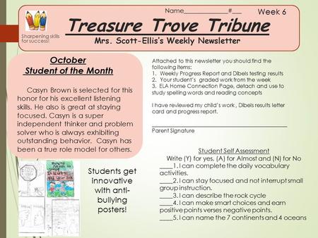 Treasure Trove Tribune Mrs. Scott-Ellis’s Weekly Newsletter Sharpening skills for success! Week 6 October Student of the Month Attached to this newsletter.