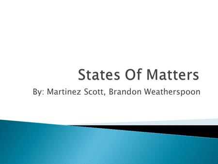 By: Martinez Scott, Brandon Weatherspoon.  Has a definite shape and a definite volume.  The particles that make up a solid are packed very closely together.