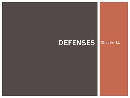 Chapter 11 DEFENSES.  In a criminal case, prosecutor must establish beyond a reasonable doubt that defendant committed the act with intent.  Defendant.