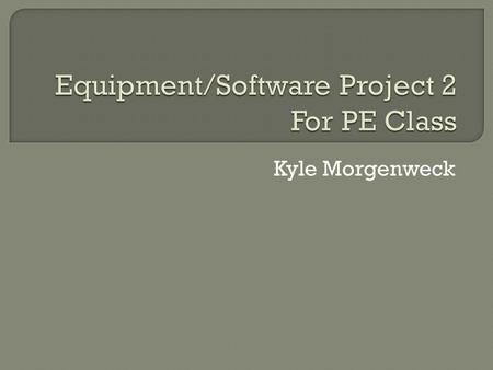 Kyle Morgenweck.  The use of a Projector will open up a lot of new ideas for Physical Education Class  $339  5 year warranty.