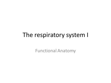 The respiratory system I Functional Anatomy. Respiratory Stems The organs of the respiratory system include the nose, pharynx, trachea, bronchi and their.