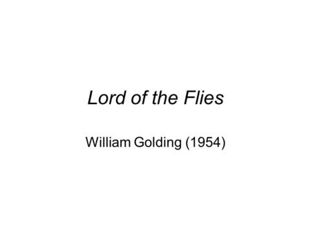 Lord of the Flies William Golding (1954). Ralph Elected chief Focused on Rescue Fire Tries to keep order Rival of Jack.