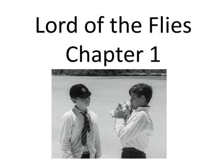 Lord of the Flies Chapter 1. “We can use this to call the others. Have a meeting. They’ll come when they hear us –” He beamed at Ralph. “That is what.