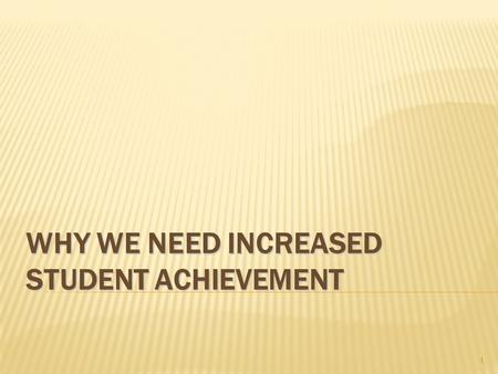 1 WHY WE NEED INCREASED STUDENT ACHIEVEMENT. 2 Decrease (-) / Increase (+) in Jobs by Education Level, 1992-2002 3 Source: Employment Policy Foundation.