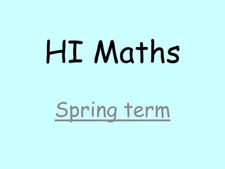 HI Maths Spring term. This term we have been learning about 2d and 3d shapes. We learnt their names and how to describe how they feel and look.