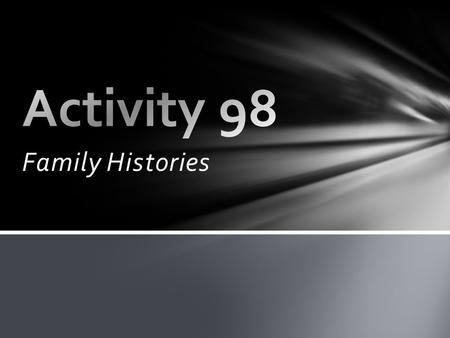 Family Histories. Challenge: What can you learn about evolution by comparing the fossil records of fish, mammals, and reptiles? Key Vocabulary: Fossil.