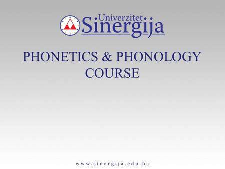 PHONETICS & PHONOLOGY COURSE. Language Speech, Writing Language – basic code for communication; 2 Media: Speech & Writing Which is primary? Speech is: