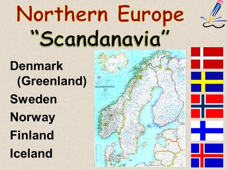 Northern Europe “Scandanavia”