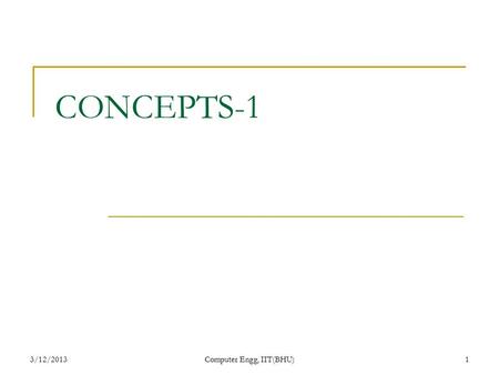 3/12/2013Computer Engg, IIT(BHU)1 CONCEPTS-1. Pipelining Pipelining is used to increase the speed of processing It uses temporal parallelism In pipelining,