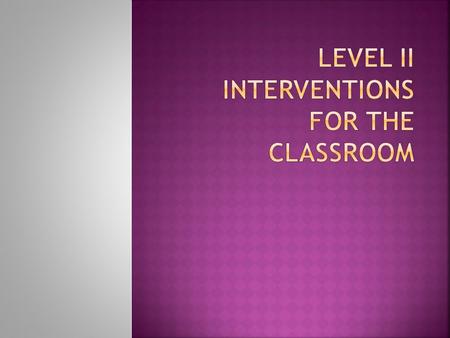  Share collected data with student  Have student collect data  Discuss hypothesis (science experiment)  When the behavior decreases - reinforce.