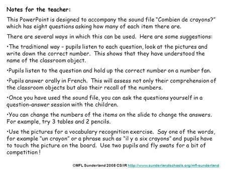 Notes for the teacher: This PowerPoint is designed to accompany the sound file “Combien de crayons?” which has eight questions asking how many of each.