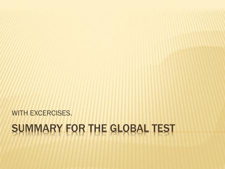 WITH EXCERCISES..  Engineers They don’t work long hours. / They work in an office every day.  Factory workers They deal with the public. / They work.