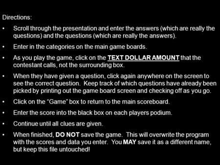 © Mark E. Damon - All Rights Reserved Directions: Scroll through the presentation and enter the answers (which are really the questions) and the questions.