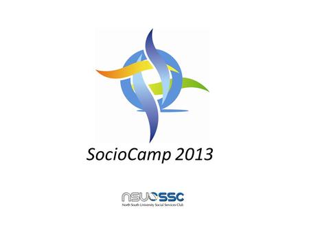 SocioCamp 2013. NSUSSC (North South University Social Services Club), one of the biggest and oldest student activity clubs in North South University has.