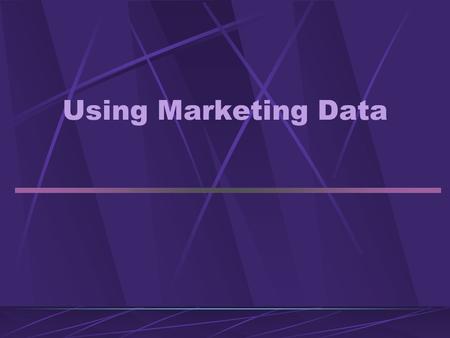 Using Marketing Data. Working with Simmons Data Identifying potential consumers Segment prospect markets Narrow consumer targets Characteristics Media.