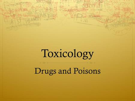 Toxicology Drugs and Poisons.