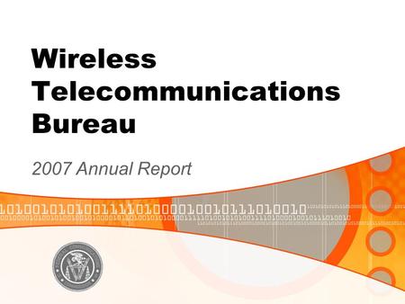 Wireless Telecommunications Bureau 2007 Annual Report.