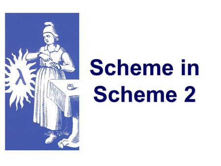 Scheme in Scheme 2. What’s next  Adding set!  Dynamic vs. lexical variable scope  Extending mcscheme v1 with libraries  Can mcscheme execute mcscheme?