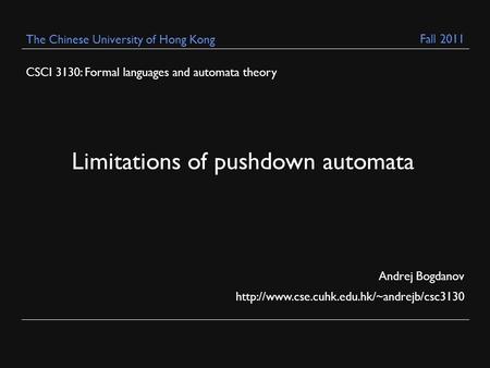 CSCI 3130: Formal languages and automata theory Andrej Bogdanov  The Chinese University of Hong Kong Limitations.