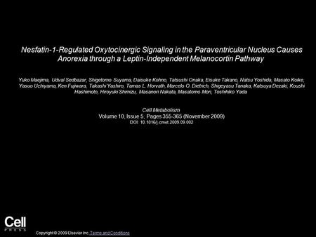 Nesfatin-1-Regulated Oxytocinergic Signaling in the Paraventricular Nucleus Causes Anorexia through a Leptin-Independent Melanocortin Pathway Yuko Maejima,