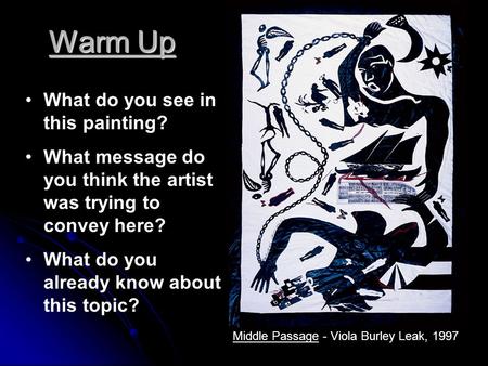 Warm Up What do you see in this painting? What message do you think the artist was trying to convey here? What do you already know about this topic? Middle.