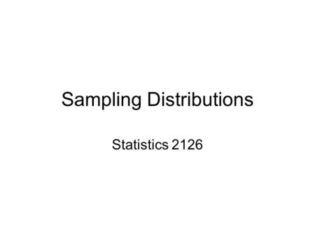 Sampling Distributions Statistics 2126. Introduction Let’s assume that the IQ in the population has a mean (  ) of 100 and a standard deviation (  )