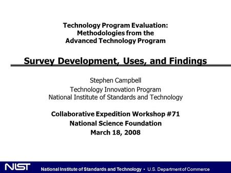 National Institute of Standards and Technology U.S. Department of Commerce Technology Program Evaluation: Methodologies from the Advanced Technology Program.