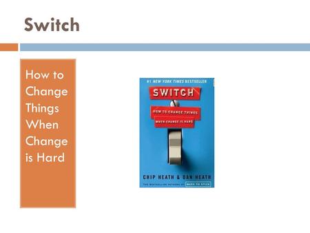 Switch How to Change Things When Change is Hard. Leadership is the practice of guiding and inspiring others to journey willingly toward an identified.