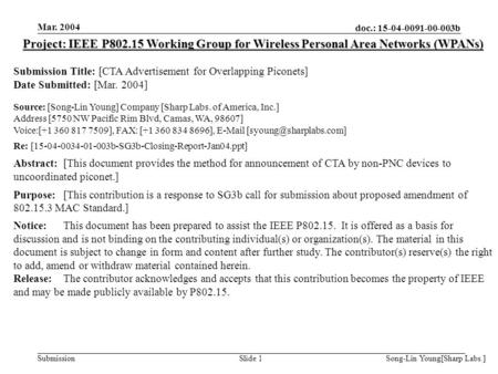 Doc.: 15-04-0091-00-003b Submission Mar. 2004 Song-Lin Young[Sharp Labs.] Slide 1 Project: IEEE P802.15 Working Group for Wireless Personal Area Networks.