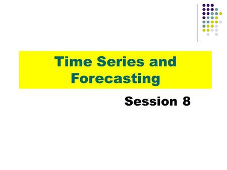 Time Series and Forecasting