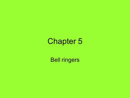 Chapter 5 Bell ringers. Bell ringer April 3, 2014 Why do actions speak louder than words?