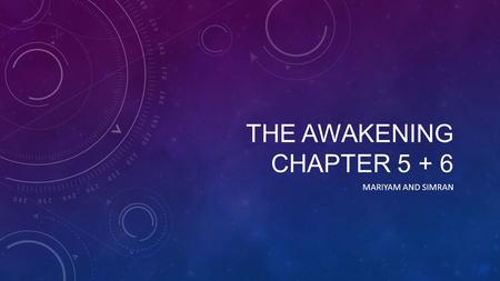 THE AWAKENING CHAPTER 5 + 6 MARIYAM AND SIMRAN. REVIEW – CHAPTER 5 Since Robert was a teenager, he has chosen one woman to spend each summer with One.