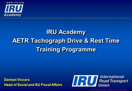 IRU Academy AETR Tachograph Drive & Rest Time Training Programme