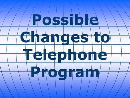 Possible Changes to Telephone Program. The Obama administration is preparing to unveil a legislative proposal to drastically overhaul the National Security.