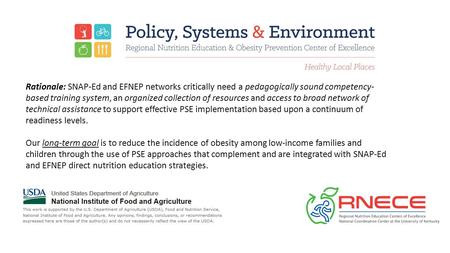 Rationale: SNAP-Ed and EFNEP networks critically need a pedagogically sound competency- based training system, an organized collection of resources and.