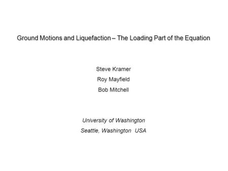 Ground Motions and Liquefaction – The Loading Part of the Equation