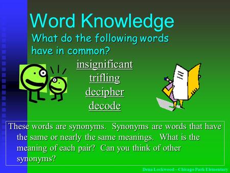 Word Knowledge These words are synonyms. Synonyms are words that have the same or nearly the same meanings. What is the meaning of each pair? Can you think.