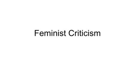 Feminist Criticism.