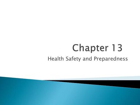 Health Safety and Preparedness.  Identify the resources required to develop and maintain a safe and prepared workplace  Understand the key roles and.