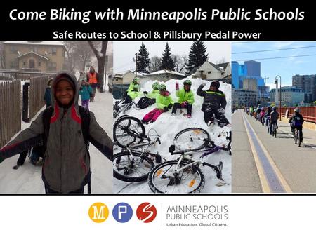 Come Biking with Minneapolis Public Schools > Safe Routes to School & Pillsbury Pedal Power.