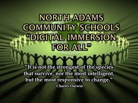  Goal 1: By August 2013, all Bellmont High School students will experience digital learning in all core content areas, using Project Based Learning.