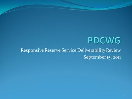 Responsive Reserve Service Deliverability Review September 15, 2011 1.