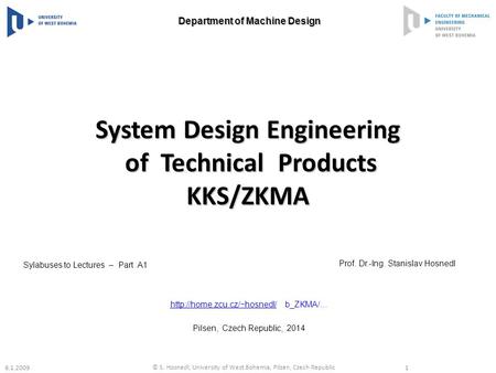 System Design Engineering of Technical Products KKS/ZKMA  b_ZKMA/… Pilsen, Czech Republic, 2014.