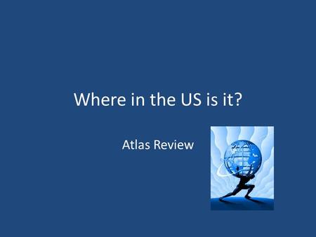 Where in the US is it? Atlas Review. Question 1 On what pages would I see the population density of the US?