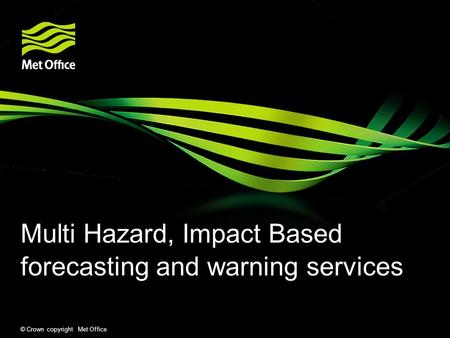 Multi Hazard, Impact Based forecasting and warning services