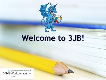 Welcome to 3JB!. 3JB Teaching Team Jess HoggardJess Hoggard –Teacher Miss. AgnesMiss. Agnes –Teaching Assistant –Nina, Duncan Kaiser, Brian Garrigan –EAL.