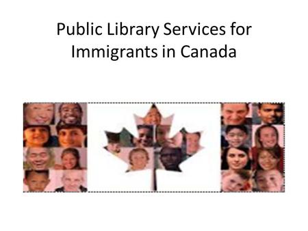 Public Library Services for Immigrants in Canada.