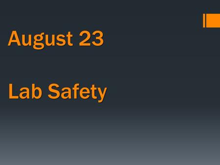 August 23 Lab Safety. Bad Things Happen  Bunsen and Beaker - Fireproof Paper` Bunsen and Beaker - Fireproof Paper`