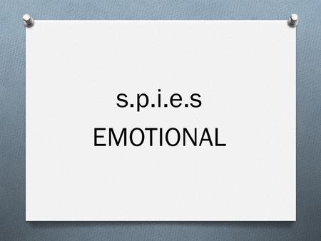 S.p.i.e.s EMOTIONAL. Circle the “most correct” answer. QUIZ: Emotions Out of Control?